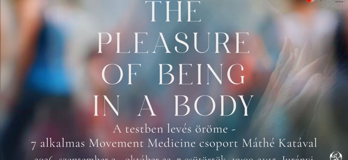 A TESTBEN LEVÉS ÖRÖME – Movement Medicine csoport Máthé Katával – Máthe Kata Movement Medicine Budapest 2025