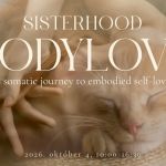 SISTERHOOD – Test-szerelem – Máthe Kata Movement Medicine Budapest 2026