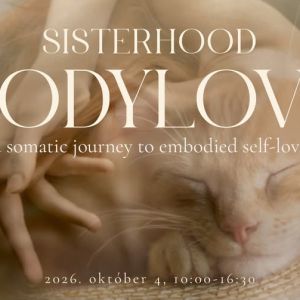 SISTERHOOD – Test-szerelem – Máthe Kata Movement Medicine Budapest 2026