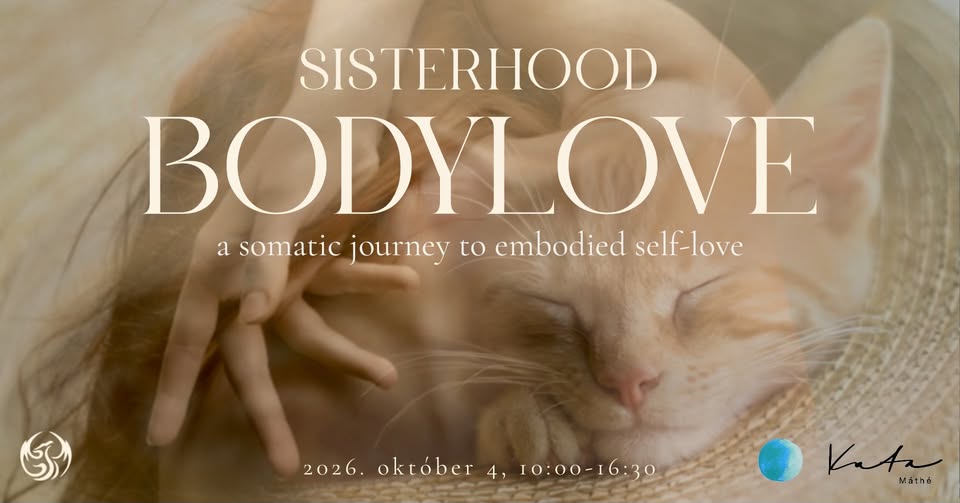 SISTERHOOD – Test-szerelem – Máthe Kata Movement Medicine Budapest 2026