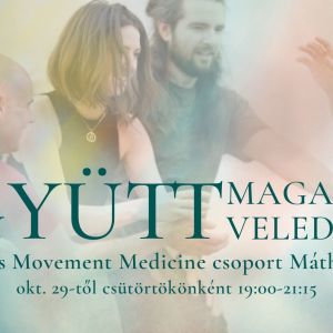 EGYÜTT MAGAMMAL, EGYÜTT VELED – Máthe Kata Movement Medicine Budapest 2026