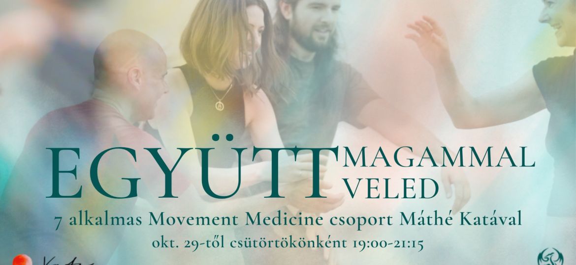 EGYÜTT MAGAMMAL, EGYÜTT VELED – Máthe Kata Movement Medicine Budapest 2026