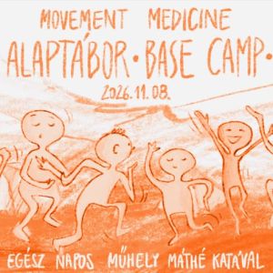 ALAPTÁBOR – Máthe Kata Movement Medicine Budapest 2027