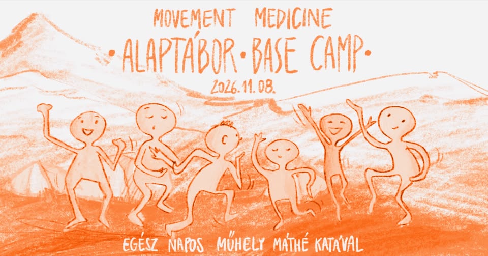 ALAPTÁBOR – Máthe Kata Movement Medicine Budapest 2027